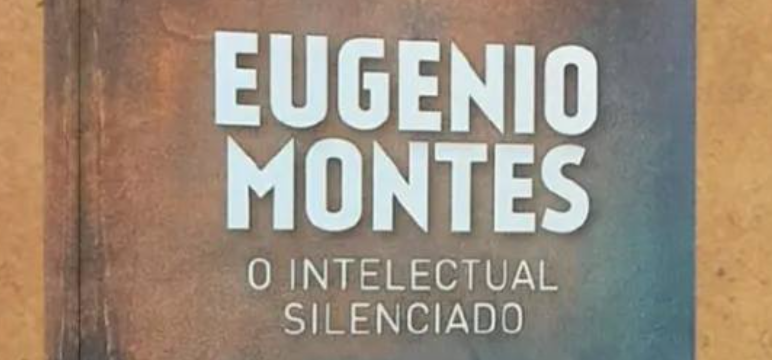 'Eugenio Montes. O intelectual silenciado'